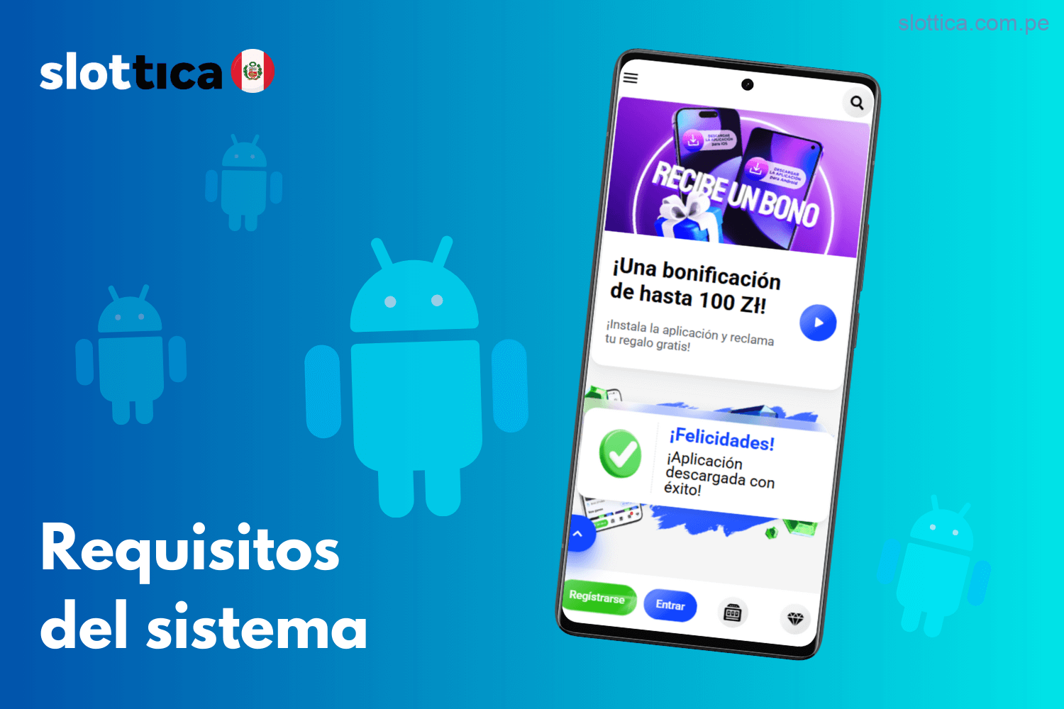 Requisitos del sistema para la app de Slottica en Perú